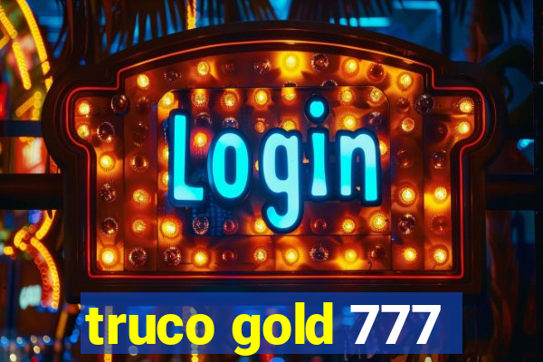 truco gold 777